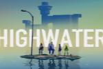 《高水位（Highwater）》最新预告12月发售
