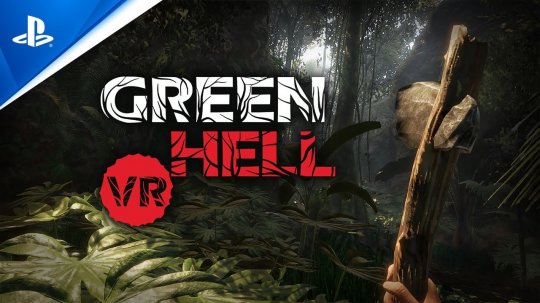 亚马逊雨林求生游戏《绿色地狱VR》将支持PSVR2