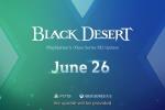 《黑色沙漠》旧主机版即将关闭 6月26日更新
